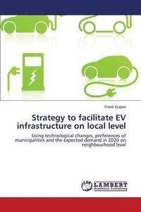 bokomslag Strategy to facilitate EV infrastructure on local level