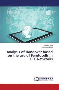 bokomslag Analysis of Handover based on the use of Femtocells in LTE Networks