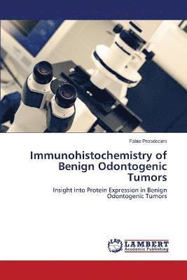Immunohistochemistry of Benign Odontogenic Tumors 1