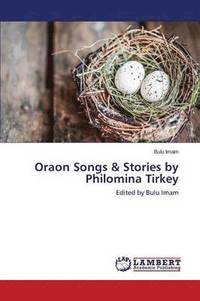 bokomslag Oraon Songs & Stories by Philomina Tirkey