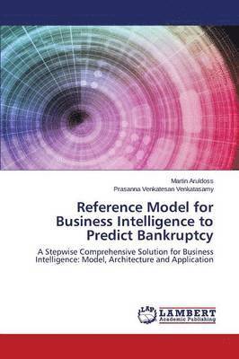 Reference Model for Business Intelligence to Predict Bankruptcy 1