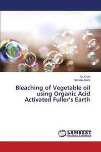 bokomslag Bleaching of Vegetable oil using Organic Acid Activated Fuller's Earth