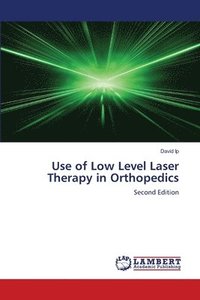 bokomslag Use of Low Level Laser Therapy in Orthopedics