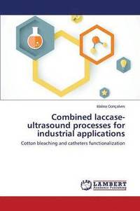 bokomslag Combined laccase-ultrasound processes for industrial applications