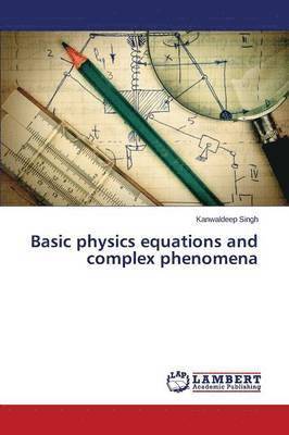 Basic physics equations and complex phenomena 1