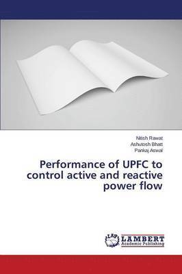Performance of UPFC to control active and reactive power flow 1
