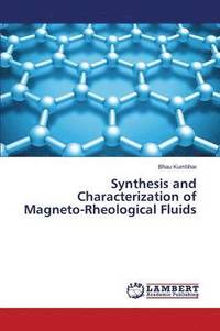 bokomslag Synthesis and Characterization of Magneto-Rheological Fluids