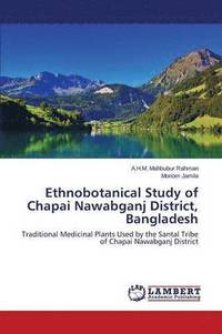 bokomslag Ethnobotanical Study of Chapai Nawabganj District, Bangladesh