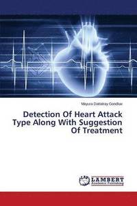 bokomslag Detection Of Heart Attack Type Along With Suggestion Of Treatment