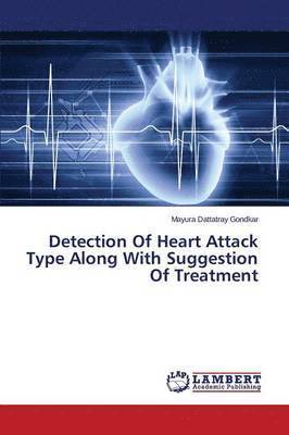 Detection Of Heart Attack Type Along With Suggestion Of Treatment 1