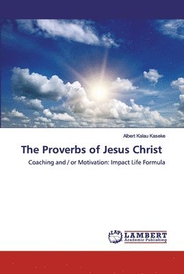 The Proverbs of Jesus Christ 1