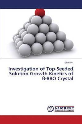 Investigation of Top-Seeded Solution Growth Kinetics of -BBO Crystal 1