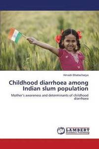 bokomslag Childhood diarrhoea among Indian slum population