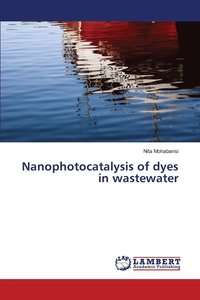 bokomslag Nanophotocatalysis of dyes in wastewater