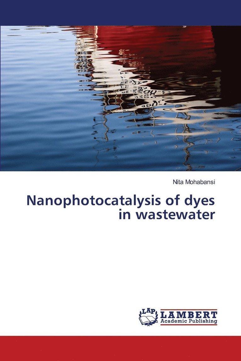 Nanophotocatalysis of dyes in wastewater 1
