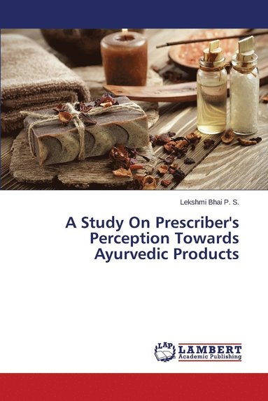 bokomslag A Study On Prescriber's Perception Towards Ayurvedic Products