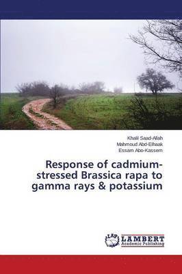 Response of cadmium-stressed Brassica rapa to gamma rays & potassium 1