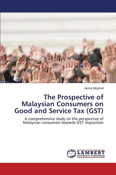 bokomslag The Prospective of Malaysian Consumers on Good and Service Tax (GST)