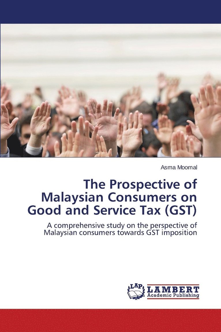 The Prospective of Malaysian Consumers on Good and Service Tax (GST) 1