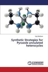 bokomslag Synthetic Strategies for Pyrazole annulated heterocycles