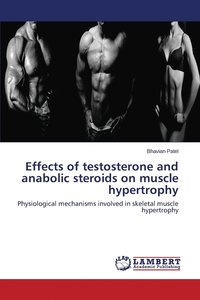 bokomslag Effects of testosterone and anabolic steroids on muscle hypertrophy