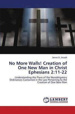 No More Walls! Creation of One New Man in Christ Ephesians 2 1