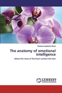 bokomslag The anatomy of emotional intelligence