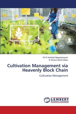 Cultivation Management via Heavenly Block Chain 1