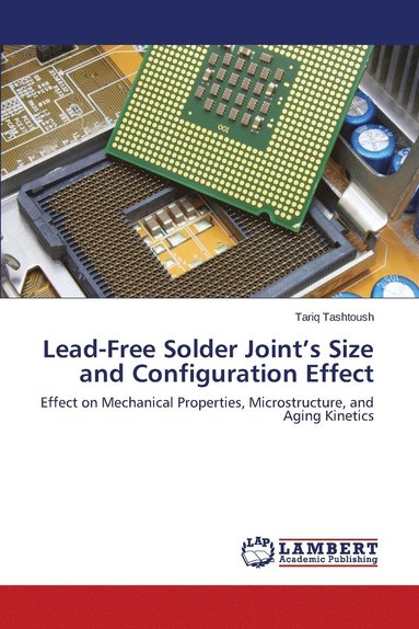 bokomslag Lead-Free Solder Joint's Size and Configuration Effect
