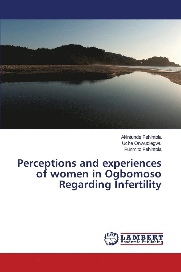 Perceptions and experiences of women in Ogbomoso Regarding Infertility 1
