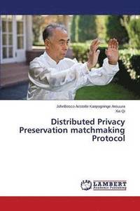 bokomslag Distributed Privacy Preservation matchmaking Protocol