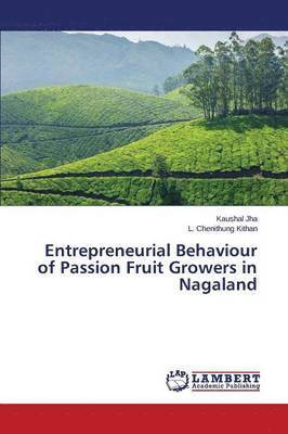 Entrepreneurial Behaviour of Passion Fruit Growers in Nagaland 1