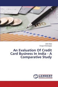 bokomslag An Evaluation Of Credit Card Business In India - A Comparative Study