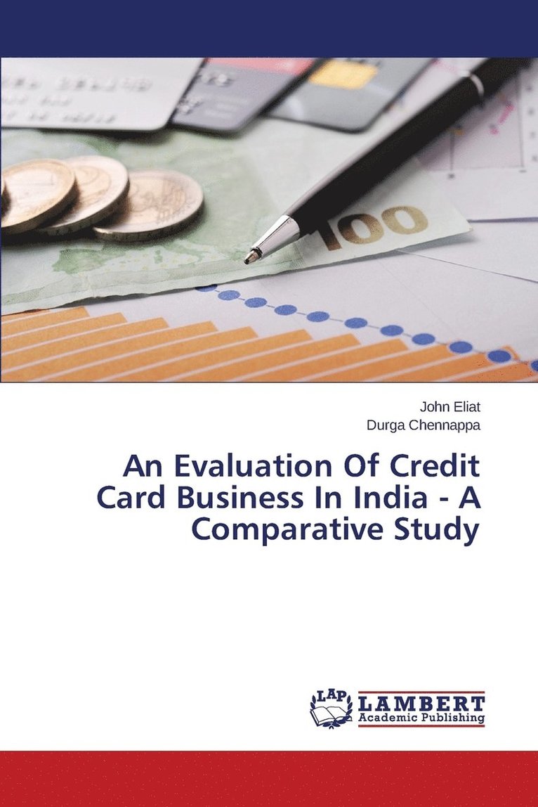 An Evaluation Of Credit Card Business In India - A Comparative Study 1