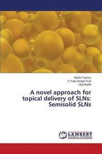 bokomslag A novel approach for topical delivery of SLNs