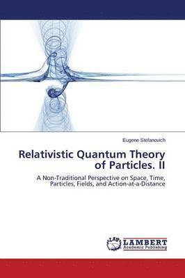 bokomslag Relativistic Quantum Theory of Particles. II