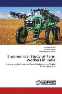 bokomslag Ergonomical Study of Farm Workers in India