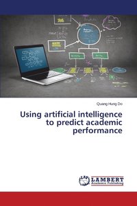 bokomslag Using artificial intelligence to predict academic performance