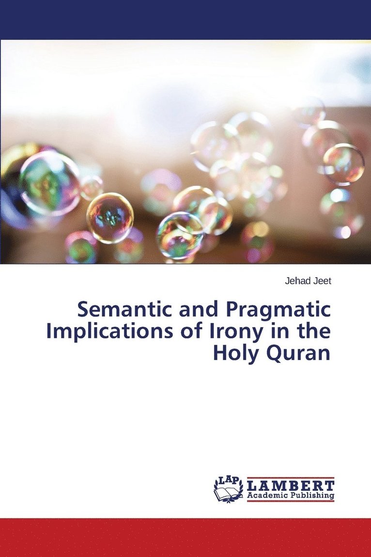 Semantic and Pragmatic Implications of Irony in the Holy Quran 1