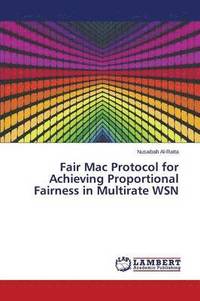 bokomslag Fair Mac Protocol for Achieving Proportional Fairness in Multirate WSN