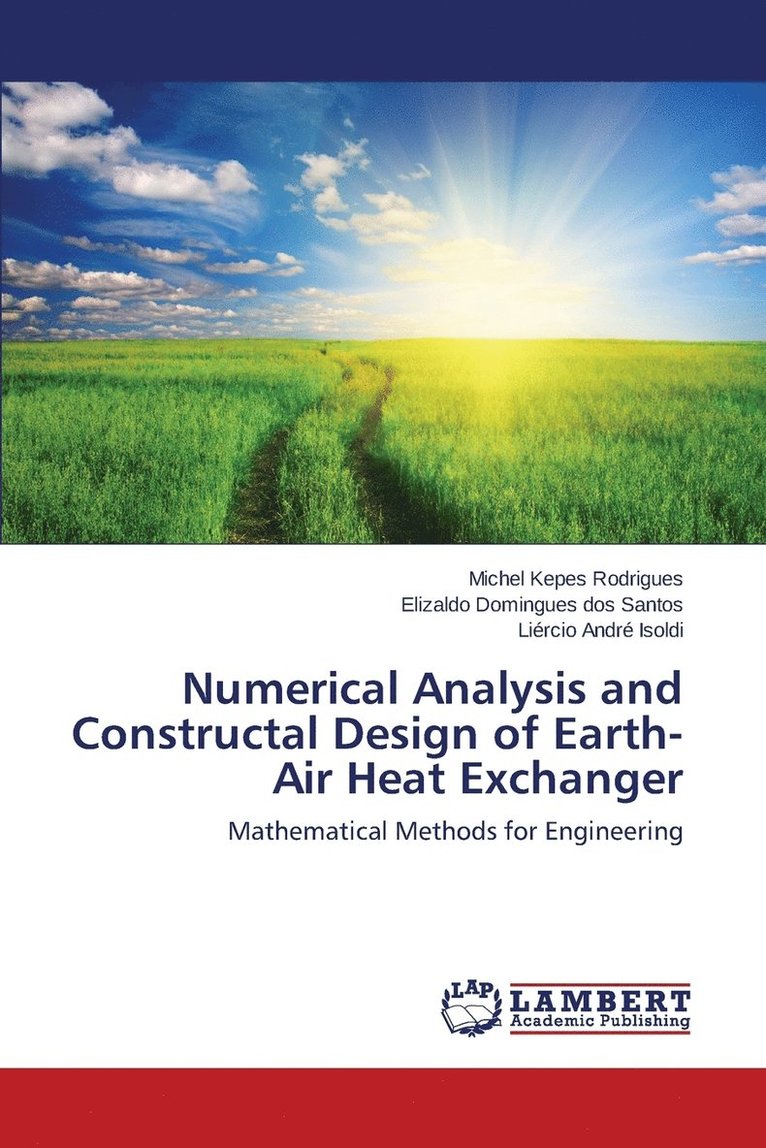 Numerical Analysis and Constructal Design of Earth-Air Heat Exchanger 1