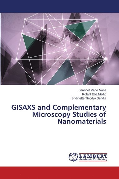 bokomslag GISAXS and Complementary Microscopy Studies of Nanomaterials