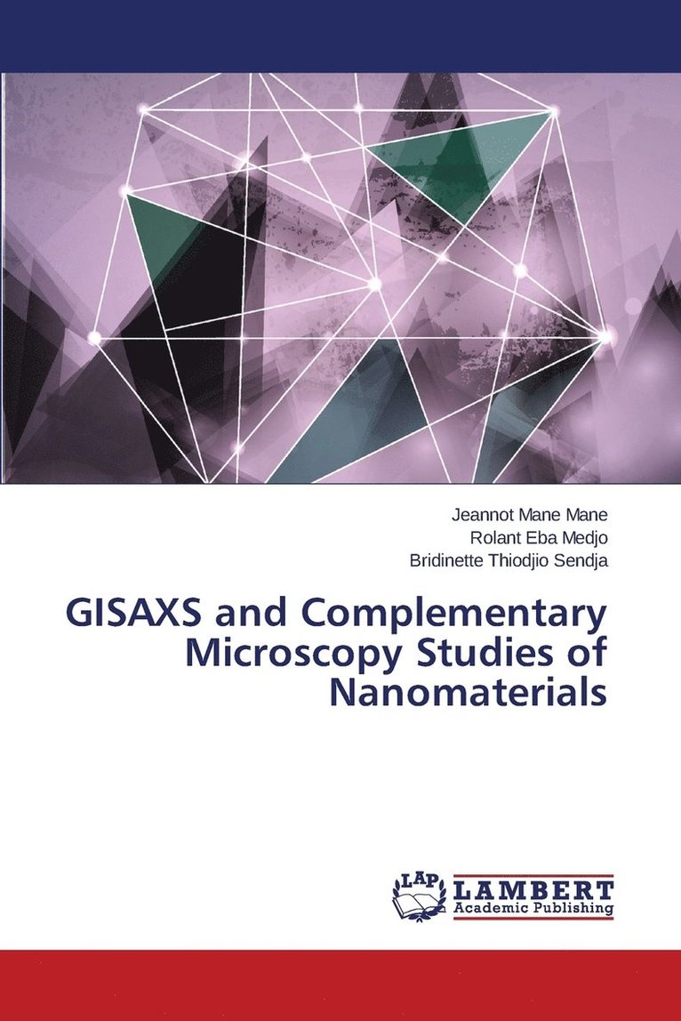 GISAXS and Complementary Microscopy Studies of Nanomaterials 1