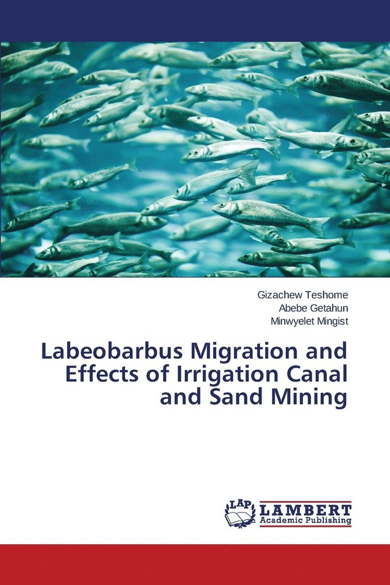 Labeobarbus Migration and Effects of Irrigation Canal and Sand Mining 1