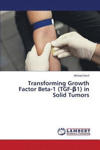 bokomslag Transforming Growth Factor Beta-1 (TGF-&#946;1) in Solid Tumors