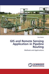 bokomslag GIS and Remote Sensing Application in Pipeline Routing