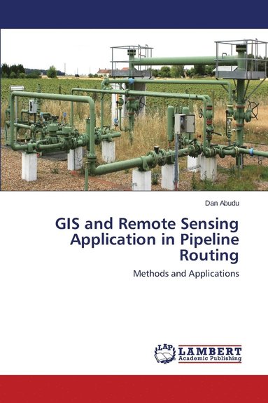 bokomslag GIS and Remote Sensing Application in Pipeline Routing