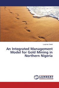 bokomslag An Integrated Management Model for Gold Mining in Northern Nigeria