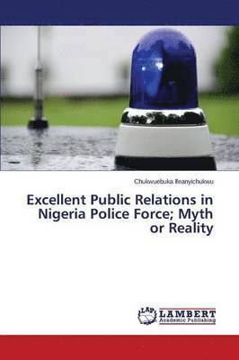 Excellent Public Relations in Nigeria Police Force; Myth or Reality 1