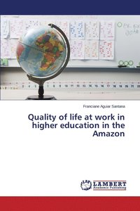 bokomslag Quality of life at work in higher education in the Amazon